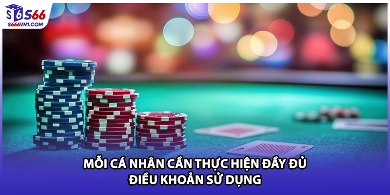 Mỗi cá nhân cần thực hiện đầy đủ điều khoản sử dụng 
